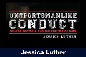 Advertisement for Jessica Luther conversation on College Football and the Politics of Rape